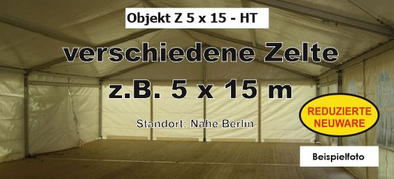 Foto: verschiedene Zelte z.B. 5 x 15 m - reduzierte NEUWARE
