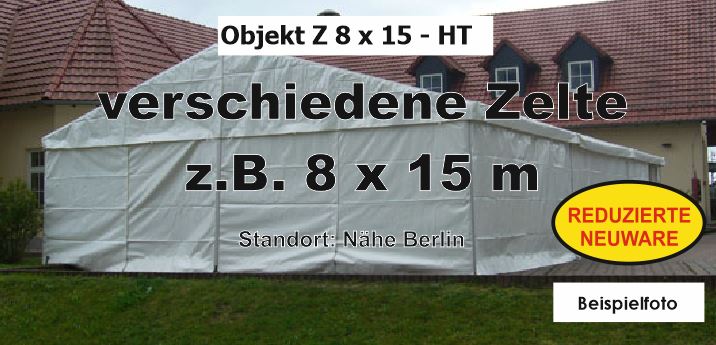 Foto: verschiedene Zelte z.B. 8 x 15 m - reduzierte NEUWARE